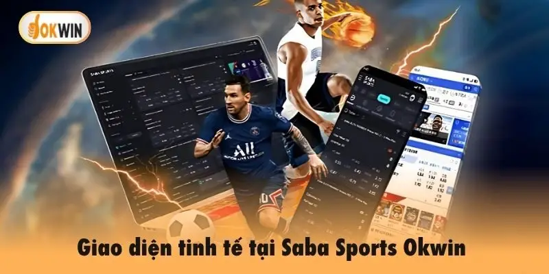 Giao diện tinh tế tại Saba Sports Okwin 