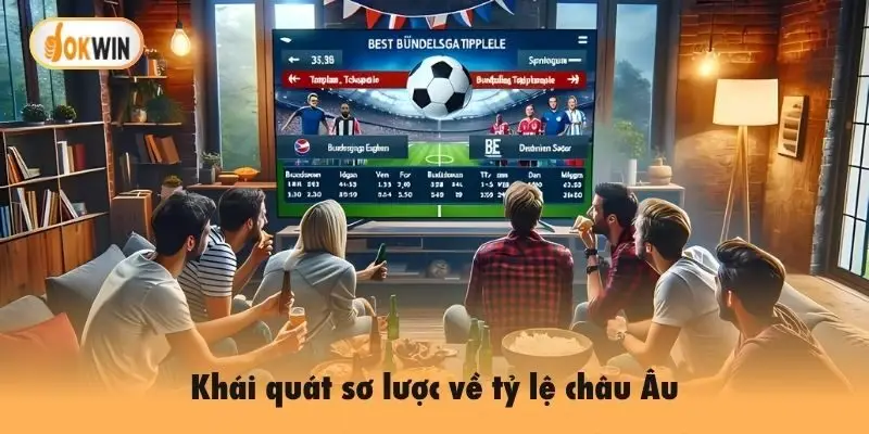 Khái quát sơ lược về tỷ lệ châu Âu